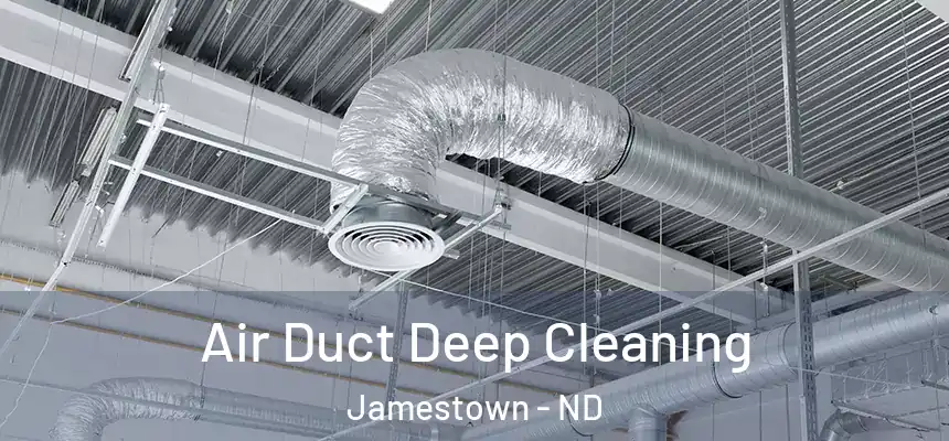  Air Duct Deep Cleaning Jamestown - ND