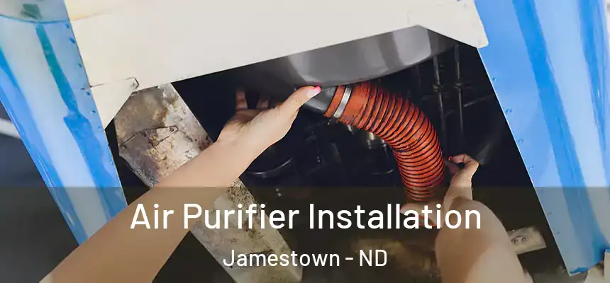  Air Purifier Installation Jamestown - ND