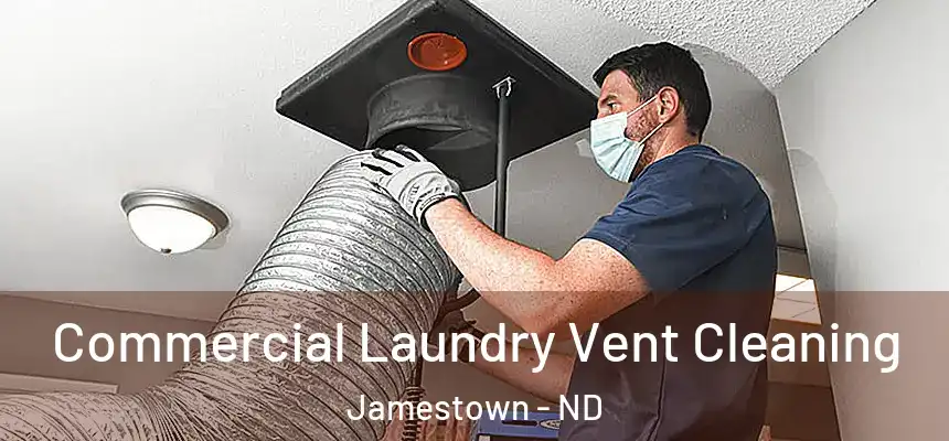  Commercial Laundry Vent Cleaning Jamestown - ND