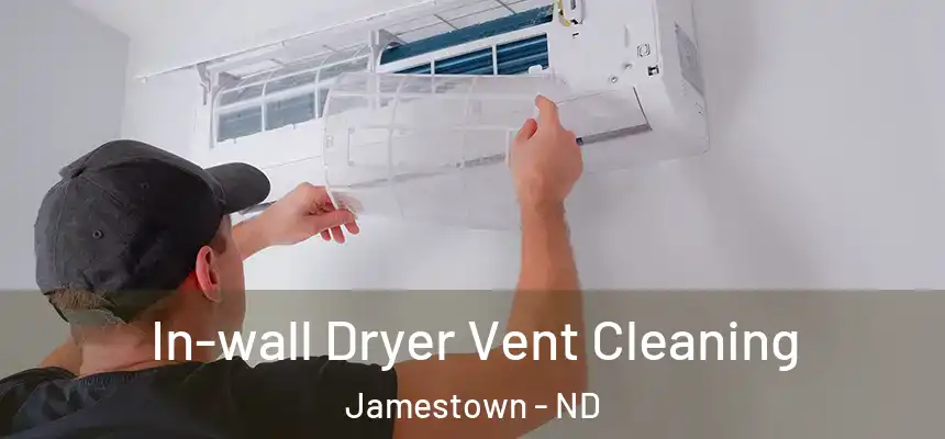  In-wall Dryer Vent Cleaning Jamestown - ND
