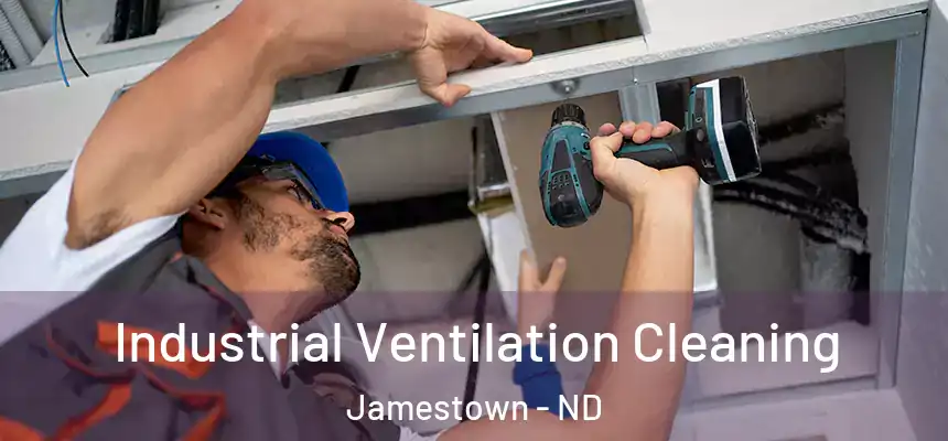  Industrial Ventilation Cleaning Jamestown - ND