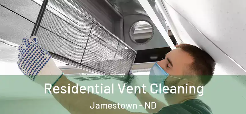  Residential Vent Cleaning Jamestown - ND